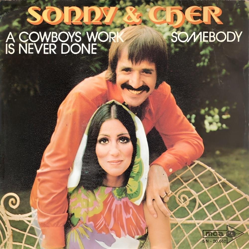 A Cowboy’s Work Is Never Done by Sonny & Cher