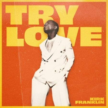 Album cover art for "Try Love" by Kirk Franklin