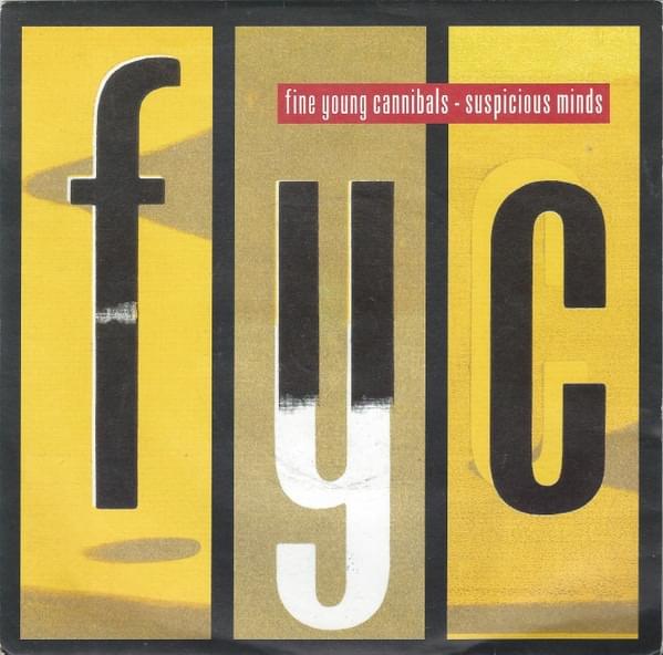 Suspicious Minds by Fine Young Cannibals