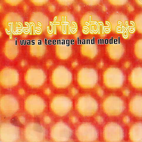 Album cover art for "I Was a Teenage Hand Model" by Queens of the Stone Age