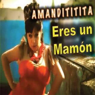Album cover art for "Eres un Mamon" by Amandititita