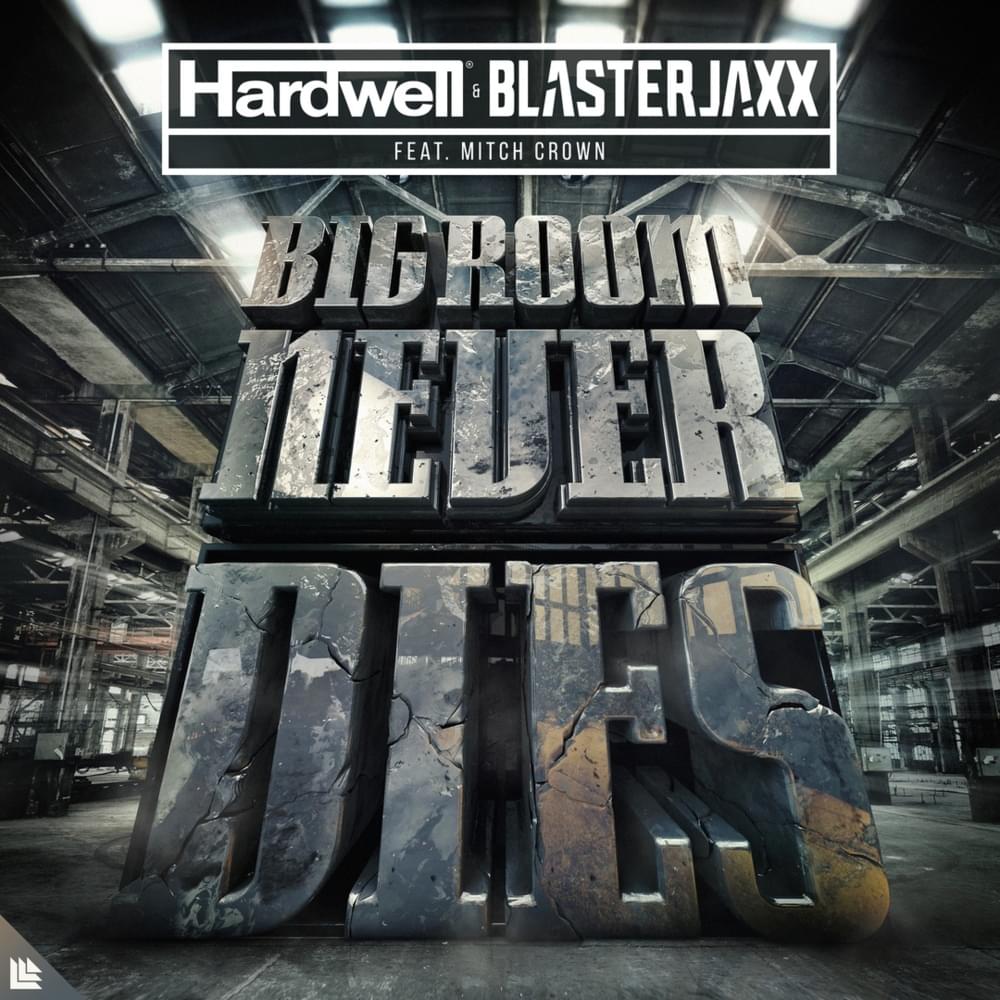 Album cover art for "Bigroom Never Dies" by Revealed Recordings & Mitch Crown