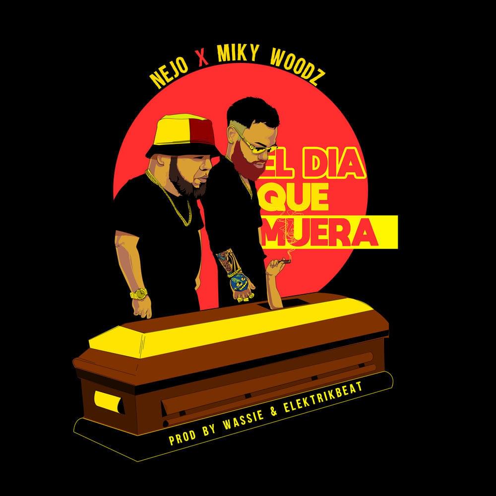 Album cover art for "El Día Que Muera" by Ñejo & Miky Woodz