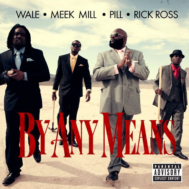 Album cover art for "By Any Means" by Maybach Music Group & Meek Mill & Pill & Rick Ross