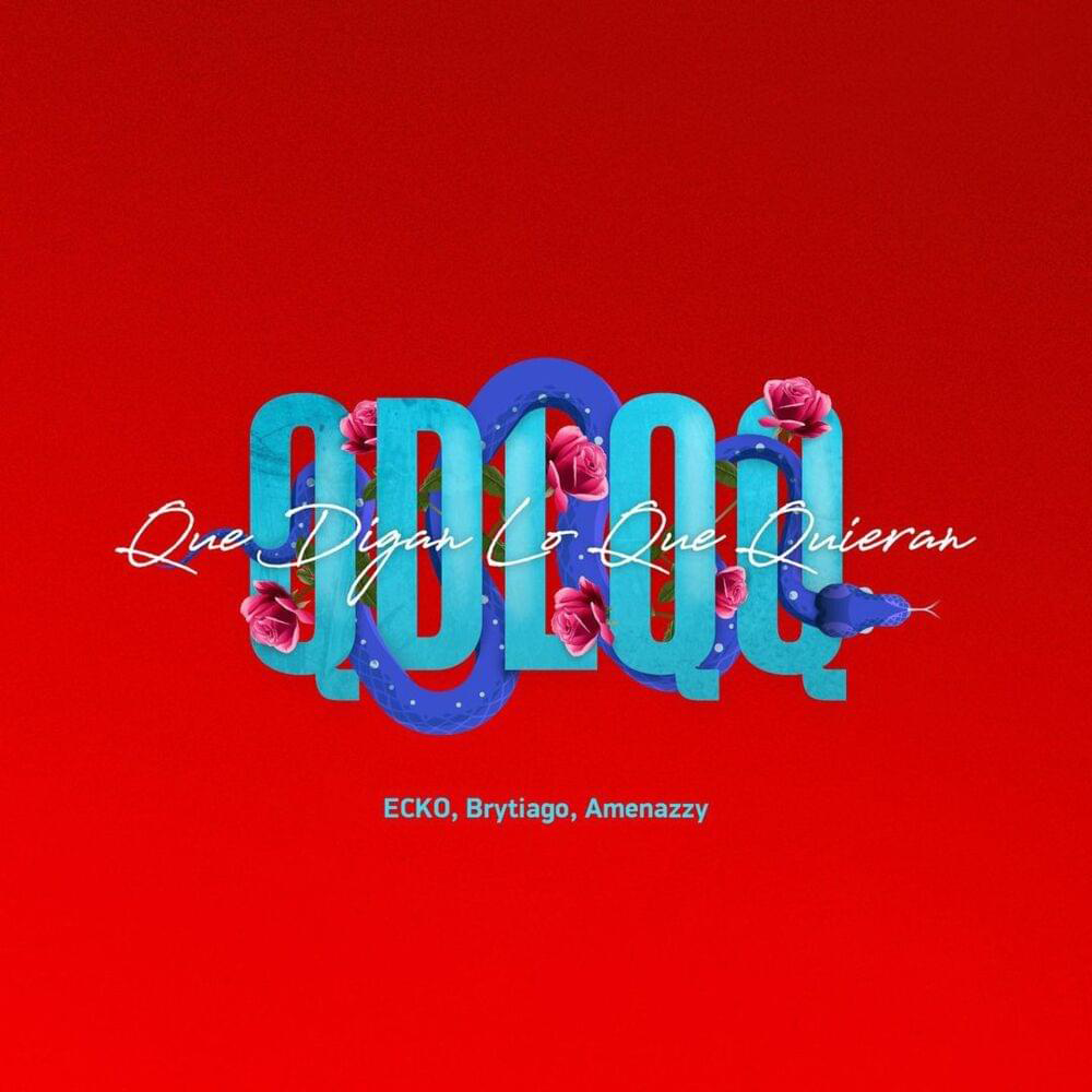 Que Digan Lo Que Quieran by ECKO