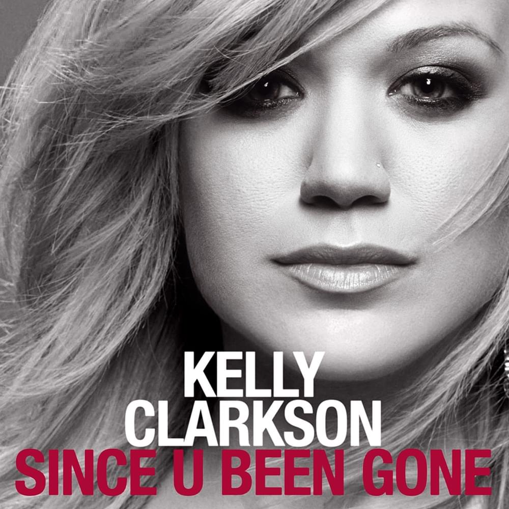 Since U Been Gone by Kelly Clarkson