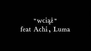 Album cover art for "Wciąż" by Szpiegowsky & Luma (PL) & Achi (MASSLEVEL)