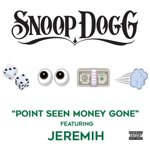 Album cover art for "Point Seen Money Gone" by Snoop Dogg & Jeremih