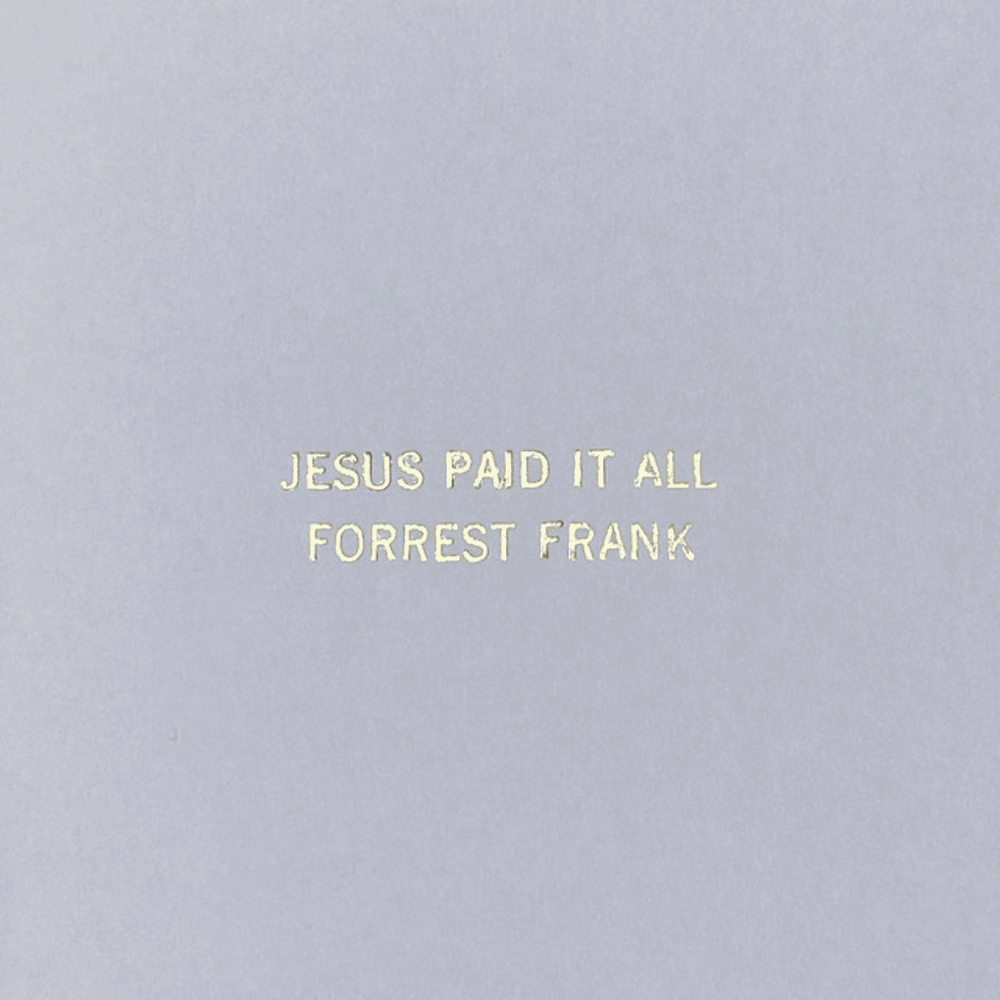 Album cover art for "Jesus Paid It All (Worthy of The Price)" by Forrest Frank