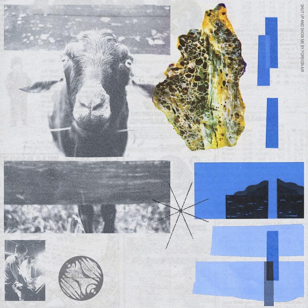 Album cover art for "Shut Up and Show Me" by Foreign Air
