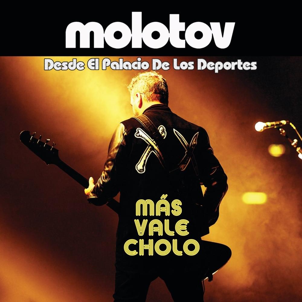 Album cover art for "Más Vale Cholo (Desde El Palacio De Los Deportes)" by Molotov