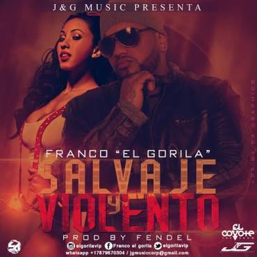 Album cover art for "Salvaje y Violento" by Franco “El Gorila”