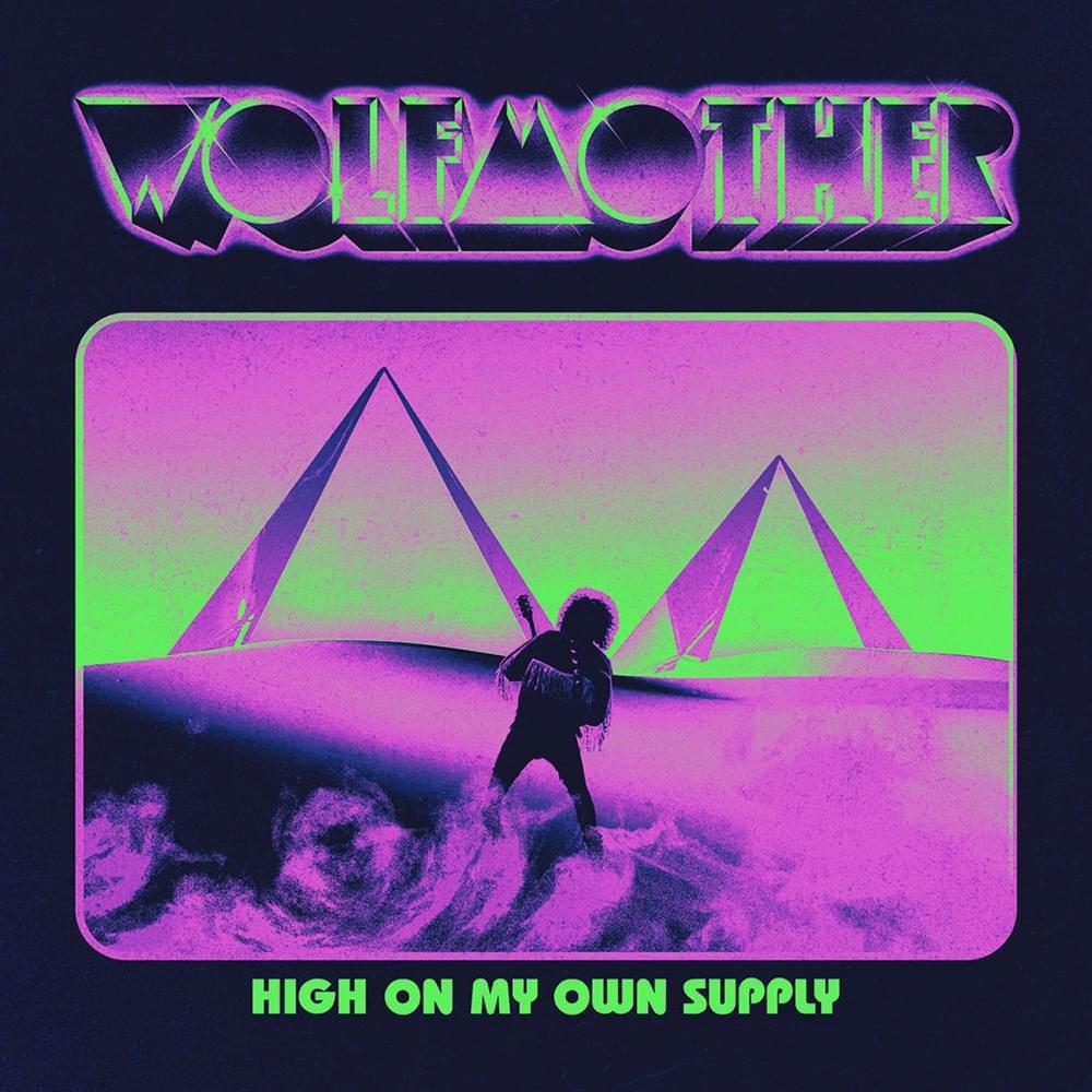 Album cover art for "High on My Own Supply" by Wolfmother
