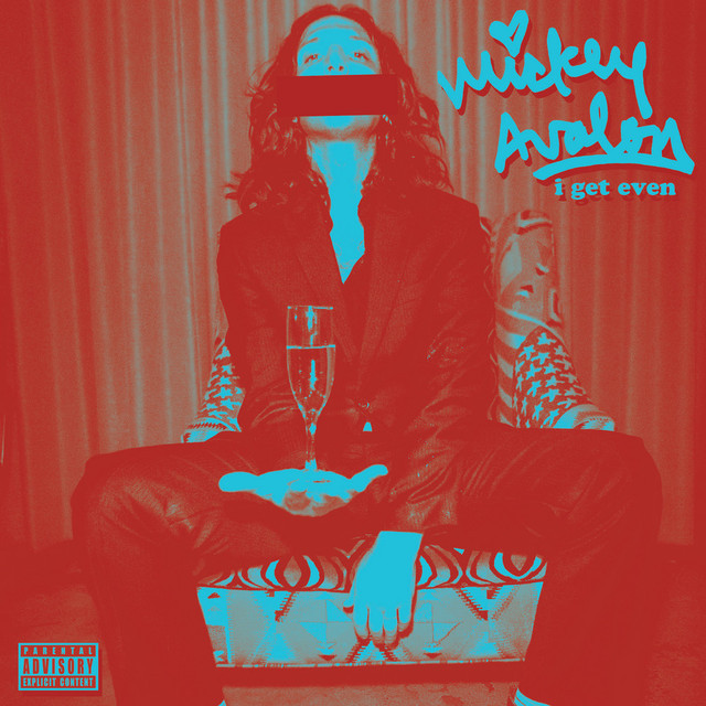 I Get Even by Mickey Avalon