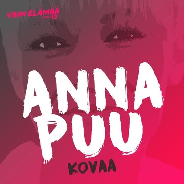 Album cover art for "Kovaa (Vain elämää kausi 5)" by Anna Puu