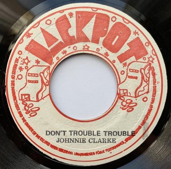 Album cover art for "Don’t Trouble Trouble" by Johnny Clarke & Dillinger