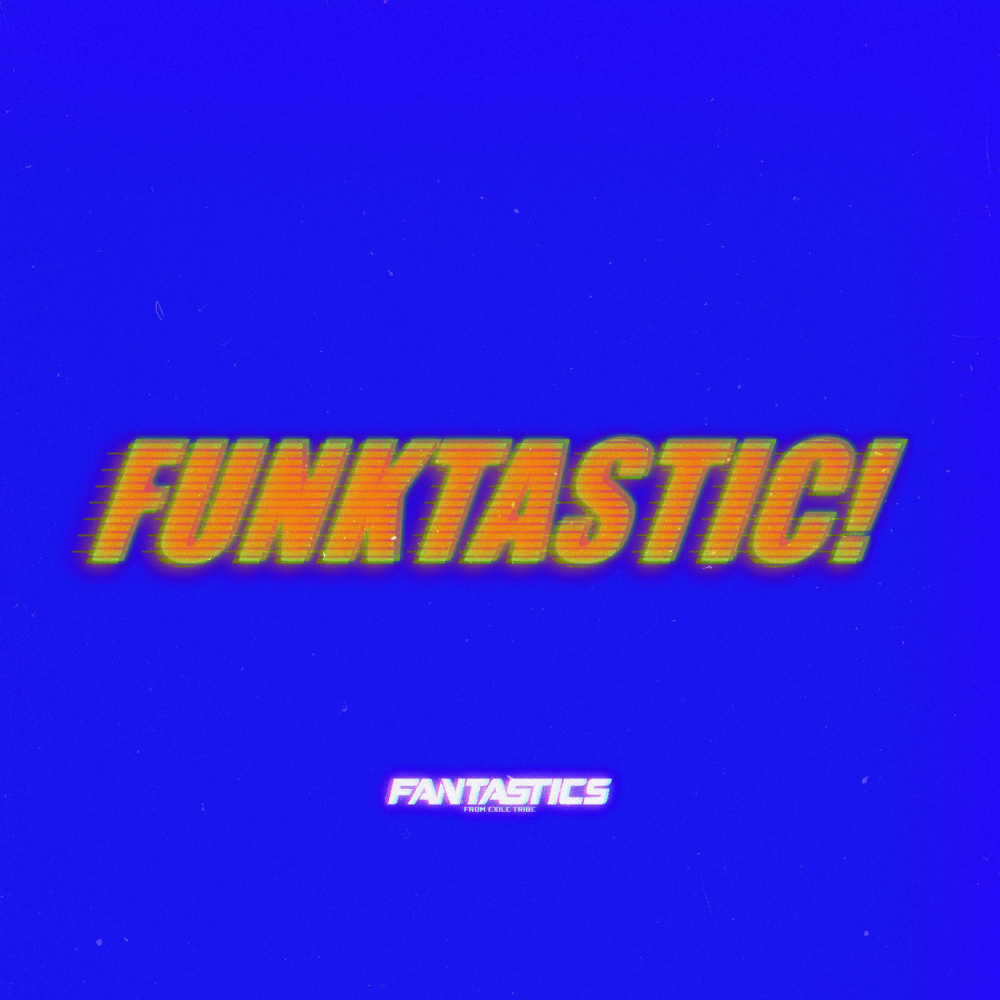 Album cover art for "FUNKTASTIC!" by FANTASTICS from EXILE TRIBE