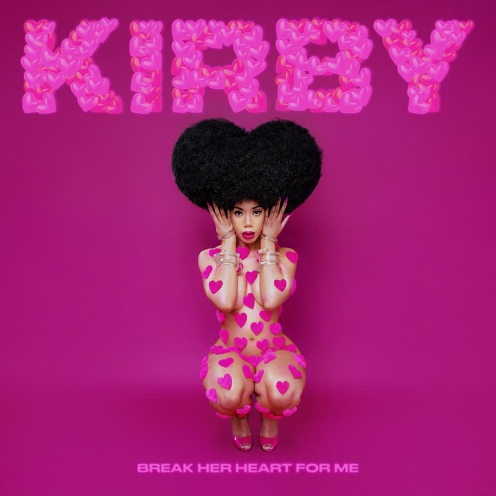 Album cover art for "Break Her Heart For Me" by KIRBY