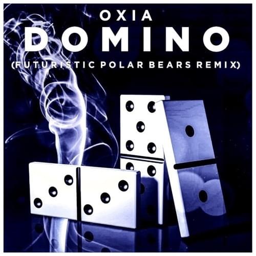 Domino (Futuristic Polar Bears Remix) by Oxia