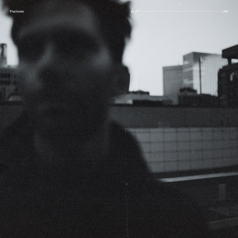 Album cover art for "Last" by Fractures