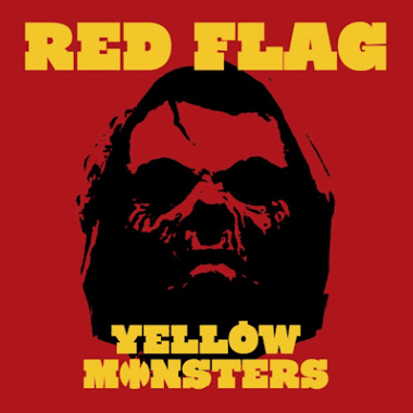 RED FLAG by Yellow Monsters
