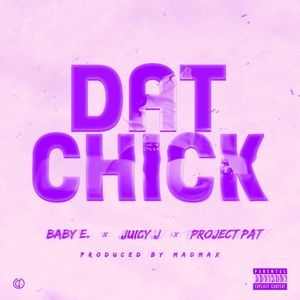 Album cover art for "Dat Chick" by Project Pat & Juicy J