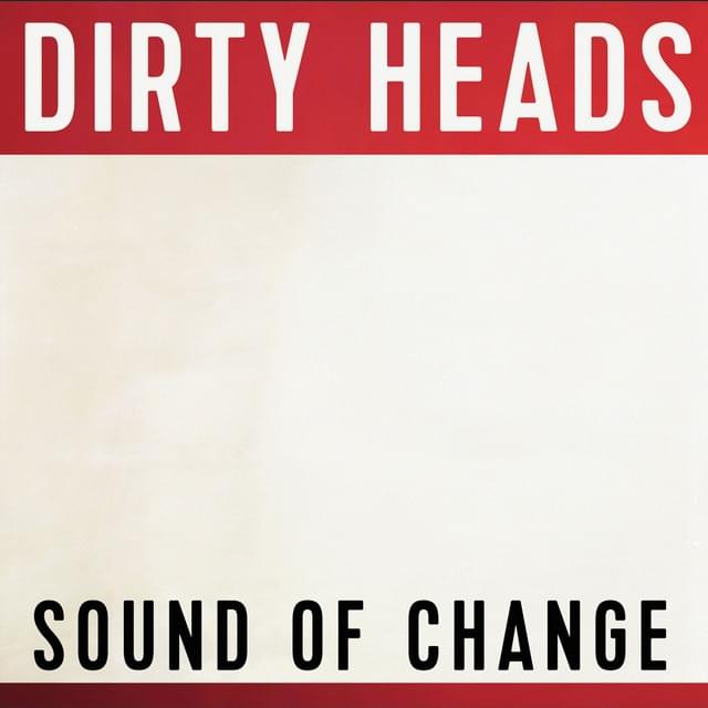 Album cover art for "Sound of Change" by Dirty Heads