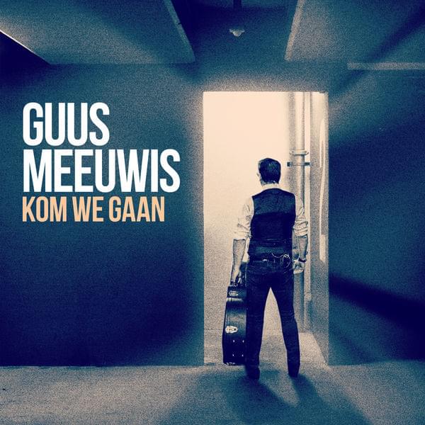 Kom We Gaan by Guus Meeuwis