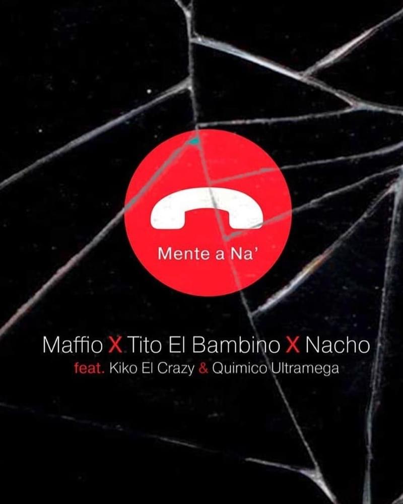 Album cover art for "Mente A Na’" by Maffio & Químico Ultra Mega & Kiko El Crazy