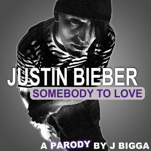 Album cover art for "Somebody To Love Justin Bieber" by J Bigga