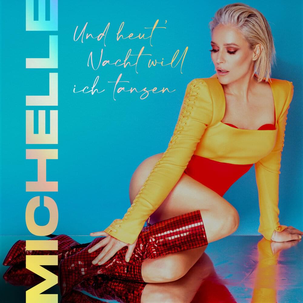Album cover art for "Und heut’ Nacht will ich tanzen (Version 2022)" by Michelle (DEU)