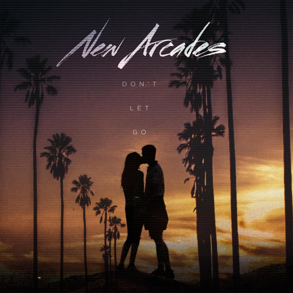 Album cover art for "Don’t Let Go" by New Arcades & Chloe Pamplin