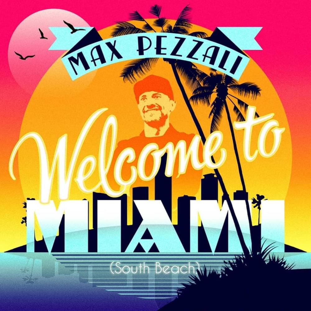 Album cover art for "Welcome to Miami (South Beach)" by Max Pezzali