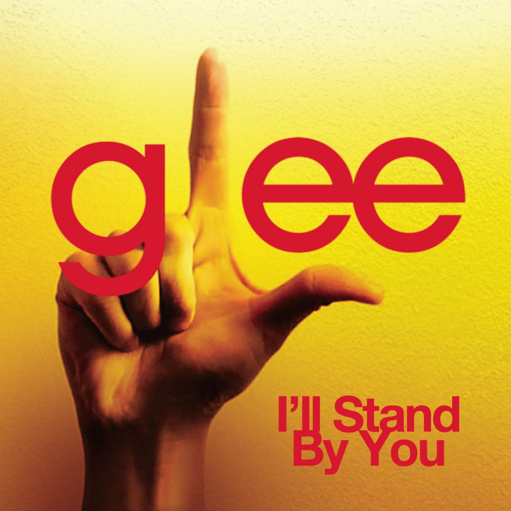 Album cover art for "I’ll Stand By You" by Glee Cast