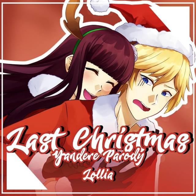 Album cover art for "Last Christmas - 2017 Yandere Parody" by Lollia & Sleeping Forest
