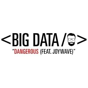 Dangerous by Big Data