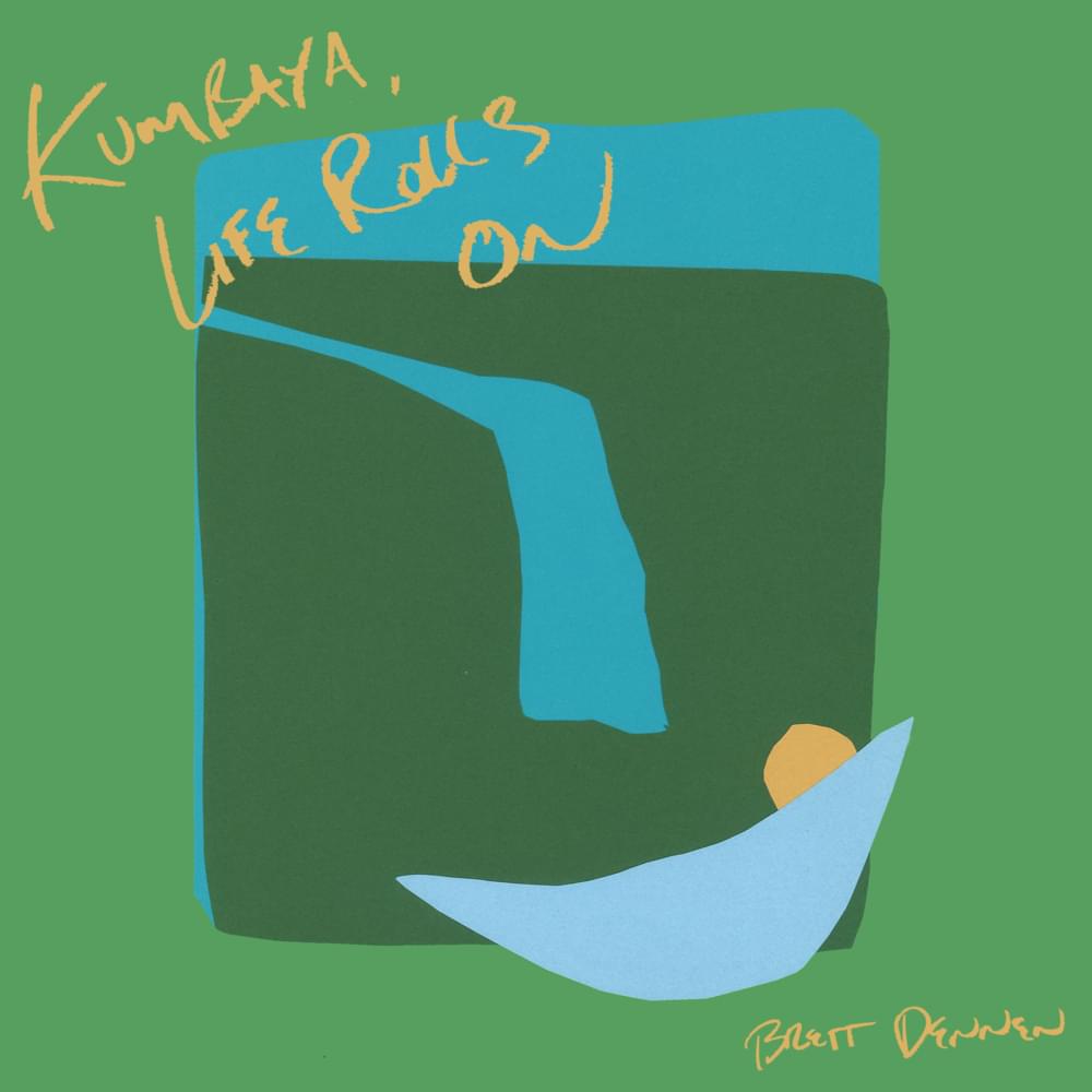 Album cover art for "Kumbaya, Life Rolls On" by Brett Dennen