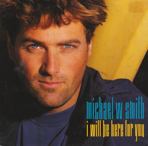 Album cover art for "I Will Be Here for You" by Michael W. Smith