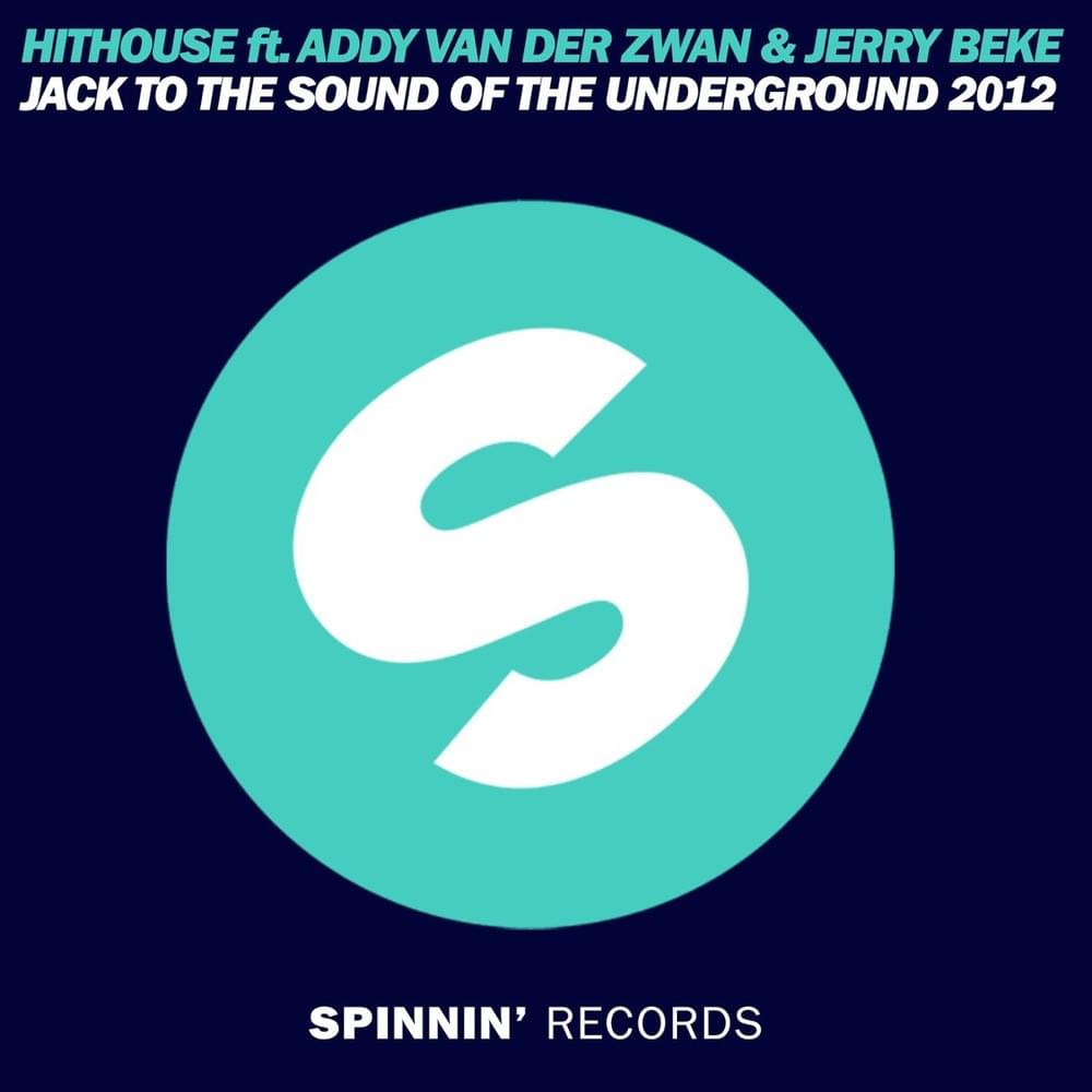 Album cover art for "Jack To The Sound Of The Underground 2012" by Hithouse & Addy van der Zwan & Jerry Beke