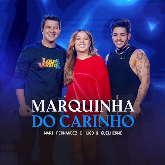 Album cover art for "Marquinha do Carinho (Ao Vivo)" by Mari Fernandez & Hugo & Guilherme