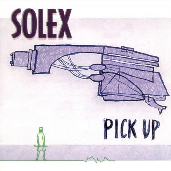 Another Tune Like ‘Not Fade Away’ by Solex