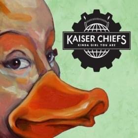 Album cover art for "Kinda Girl You Are" by Kaiser Chiefs