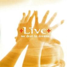 Album cover art for "We Deal in Dreams" by LIVE