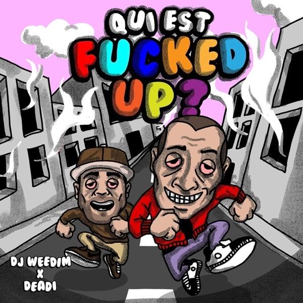 Album cover art for "Qui est fucked up ?" by DJ Weedim & Deadi