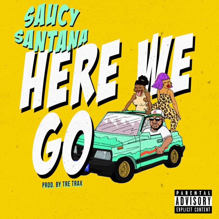 Album cover art for "Here We Go" by Saucy Santana