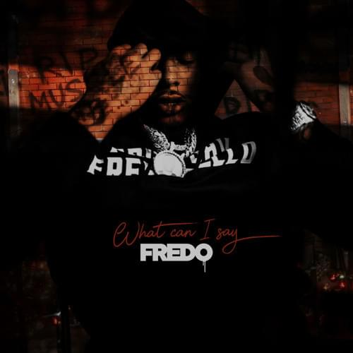 Album cover art for "What Can I Say" by Fredo