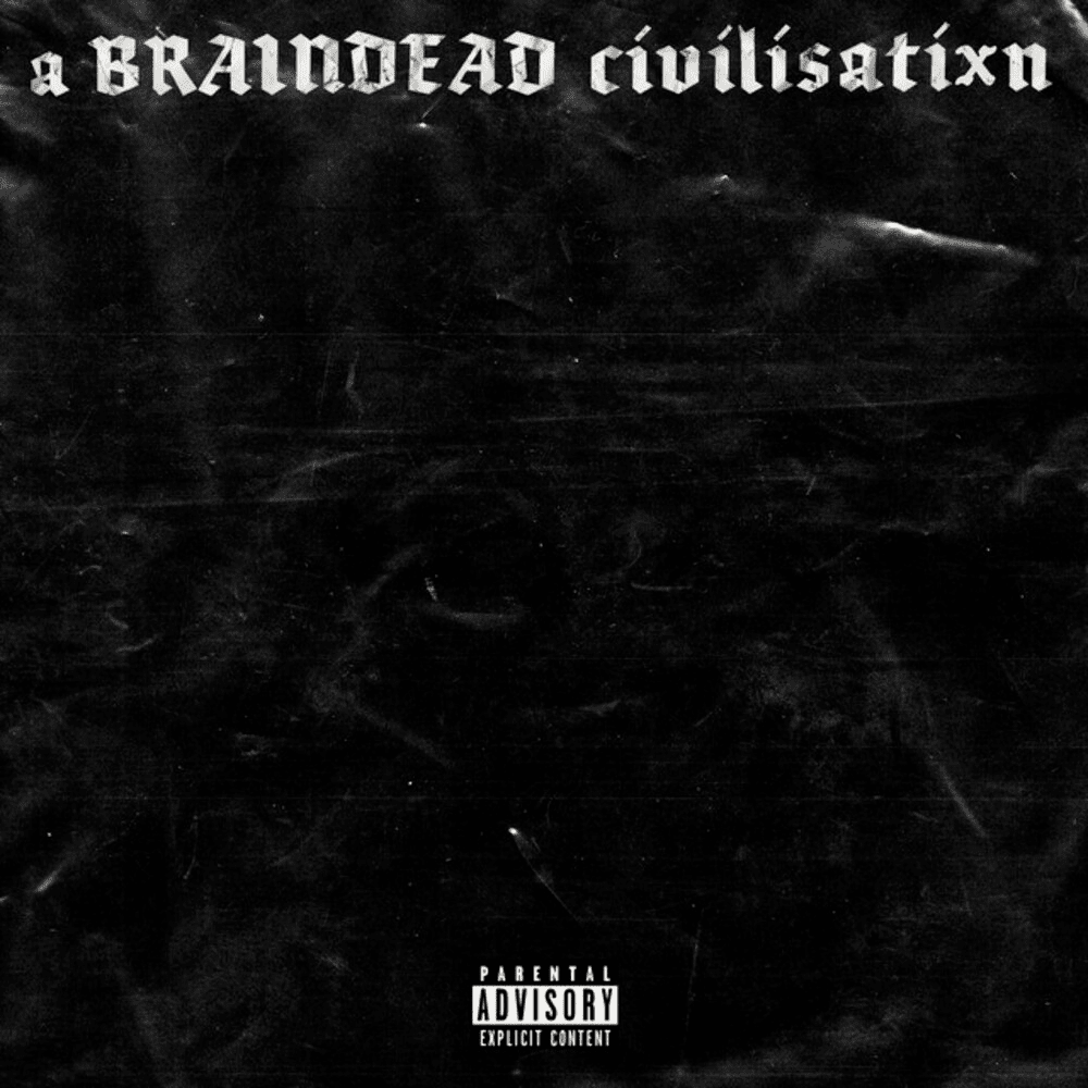 a BRAINDEAD civilisatixn by Scarlxrd