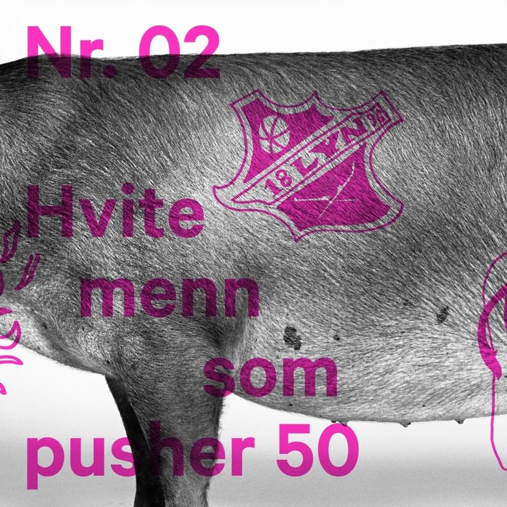 Hvite Menn Som Pusher 50 by Karpe