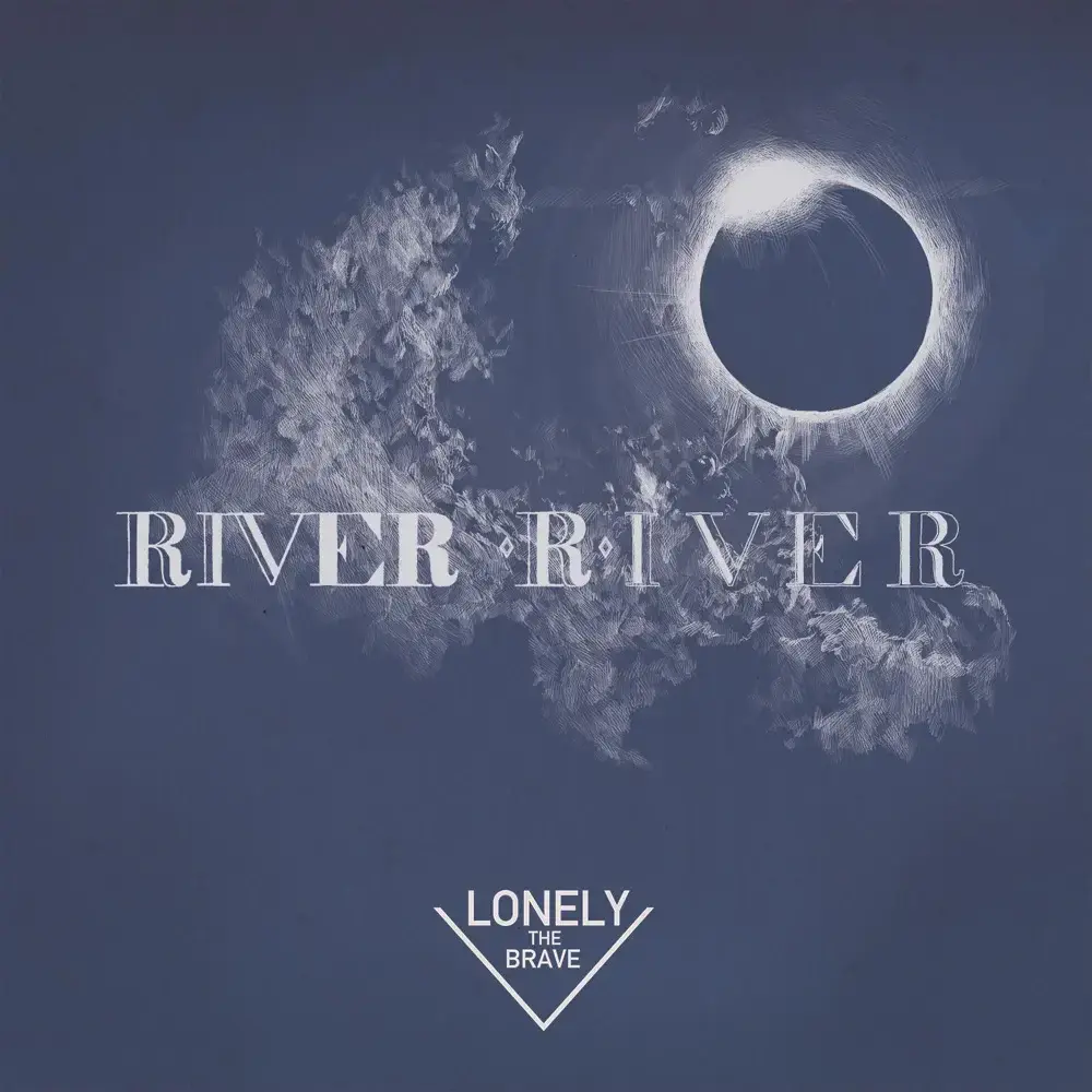 Album cover art for "River, River" by Lonely The Brave
