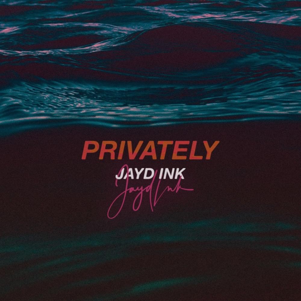 Album cover art for "Privately" by Jayd Ink
